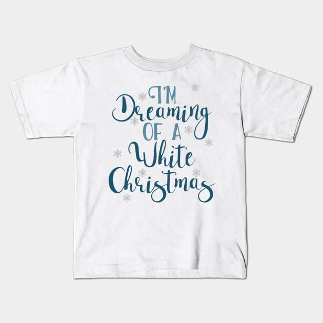 I'm dreaming of a white Christmas Kids T-Shirt by Peach Lily Rainbow